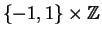$\{-1,1\}\times \mathbb{Z} $