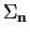 $\Sigma_{\bf n}$