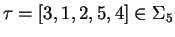 $\tau = [3, 1, 2, 5, 4] \in \Sigma_5$