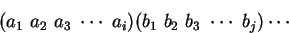 \begin{displaymath}(a_1\ a_2\ a_3\ \cdots\ a_i) (b_1\ b_2\ b_3\ \cdots\ b_j)\cdots \end{displaymath}