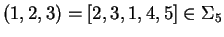 $(1,2,3) = [2,3,1,4,5]\in \Sigma_5$