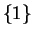 $\{1\}$