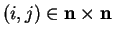 $(i,j)\in {\bf n}\times {\bf n}$