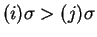 $(i)\sigma > (j)\sigma$