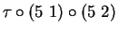 $\tau \circ (5\ 1)\circ (5\ 2)$
