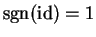 ${\rm sgn}({\rm id}) = 1$