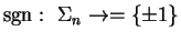 ${\rm sgn}:\ \Sigma_n\to =\{\pm 1\}$