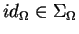 $id_\Omega\in \Sigma_\Omega$
