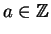 $a\in \mathbb{Z} $